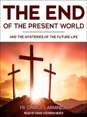 cover image of End of the Present World and the Mysteries of the Future Life
